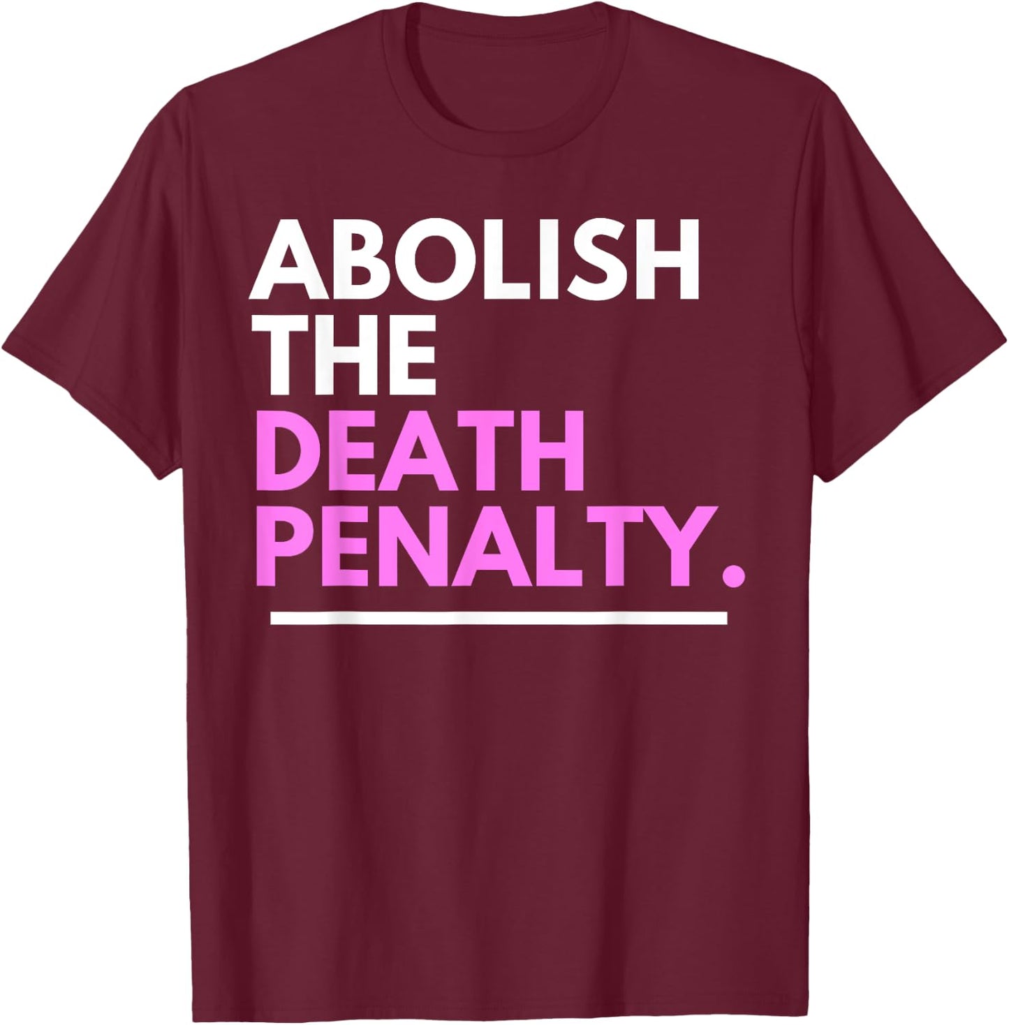 Abolish the Death Penalty - Prison Reform for BLM Protest T-Shirt - T-Shirt | Maroon