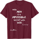 With men it impossible but not with God Mark 10:27 Christian T-Shirt - T-Shirt | Maroon