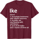 IKE Definition Personalized Name Funny Birthday Gift T-Shirt - T-Shirt | Maroon