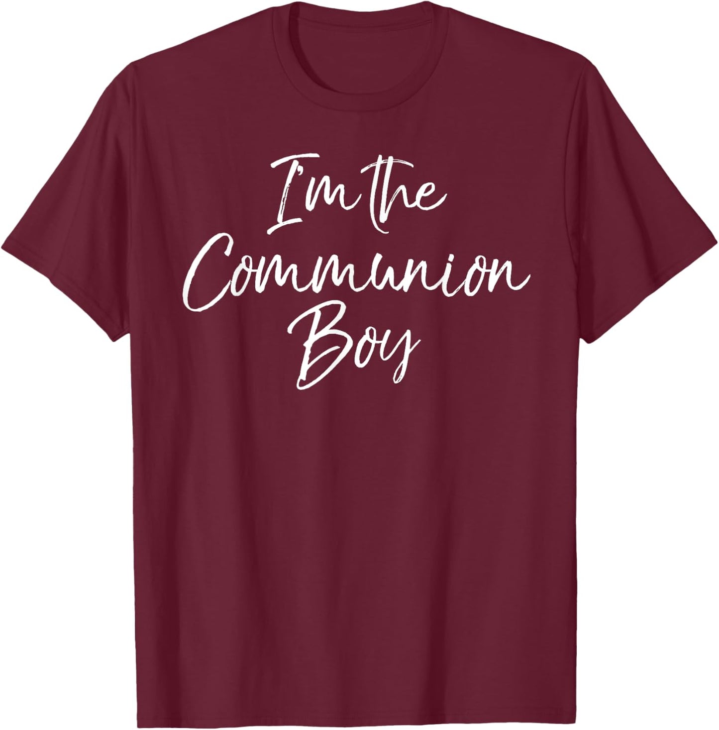 First Communion Gifts for Boys Cute I'm the Communion Boy T-Shirt - T-Shirt | Maroon