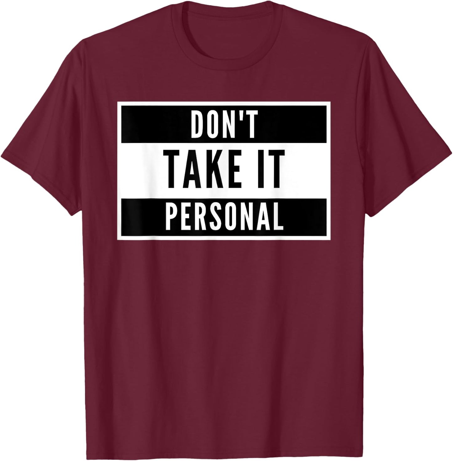 Don't take it personal - funny black and white design T-Shirt - T-Shirt | Maroon