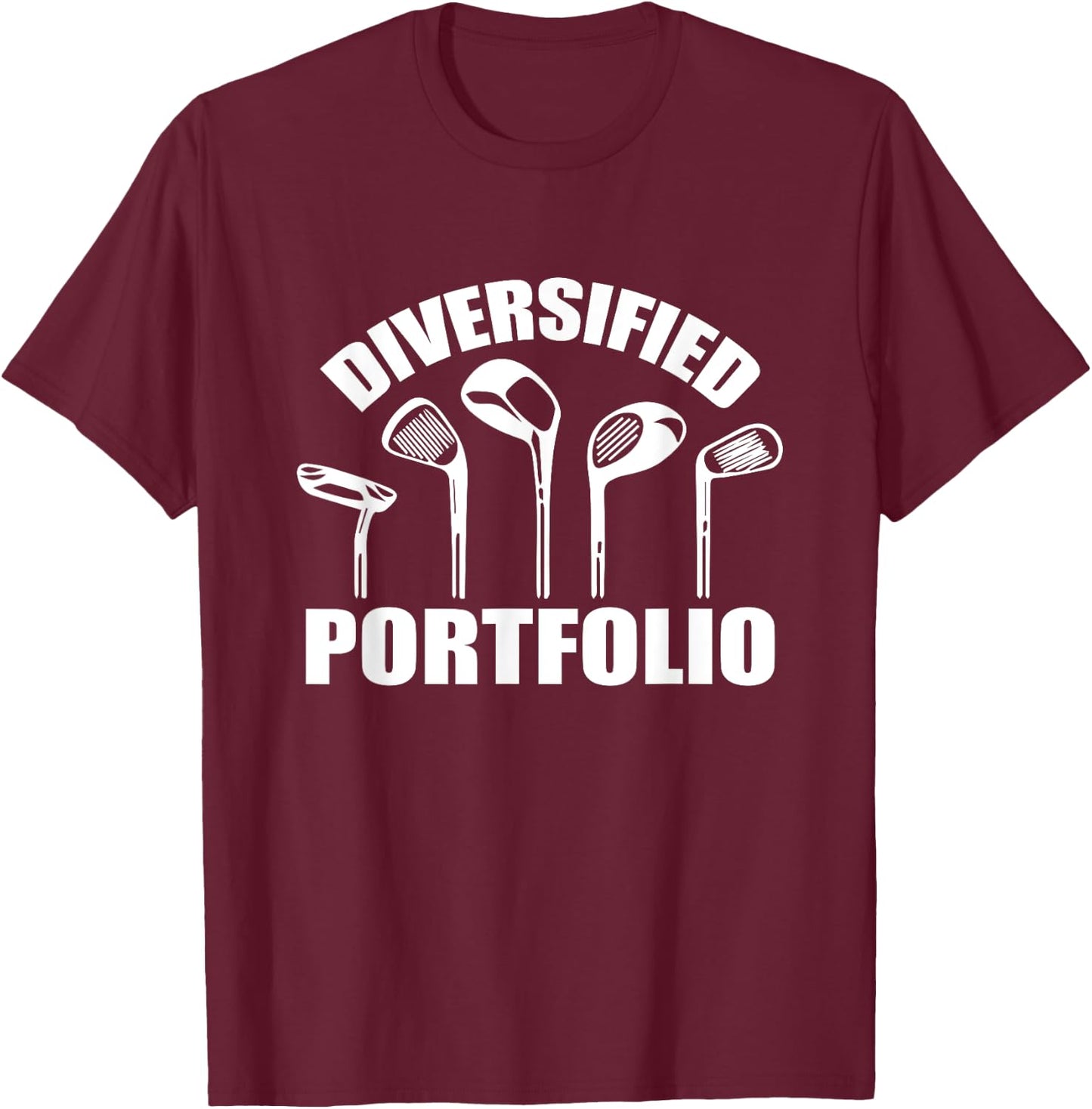 Golf Diversified Portfolio Funny Business Entrepreneur T-Shirt - T-Shirt | Maroon