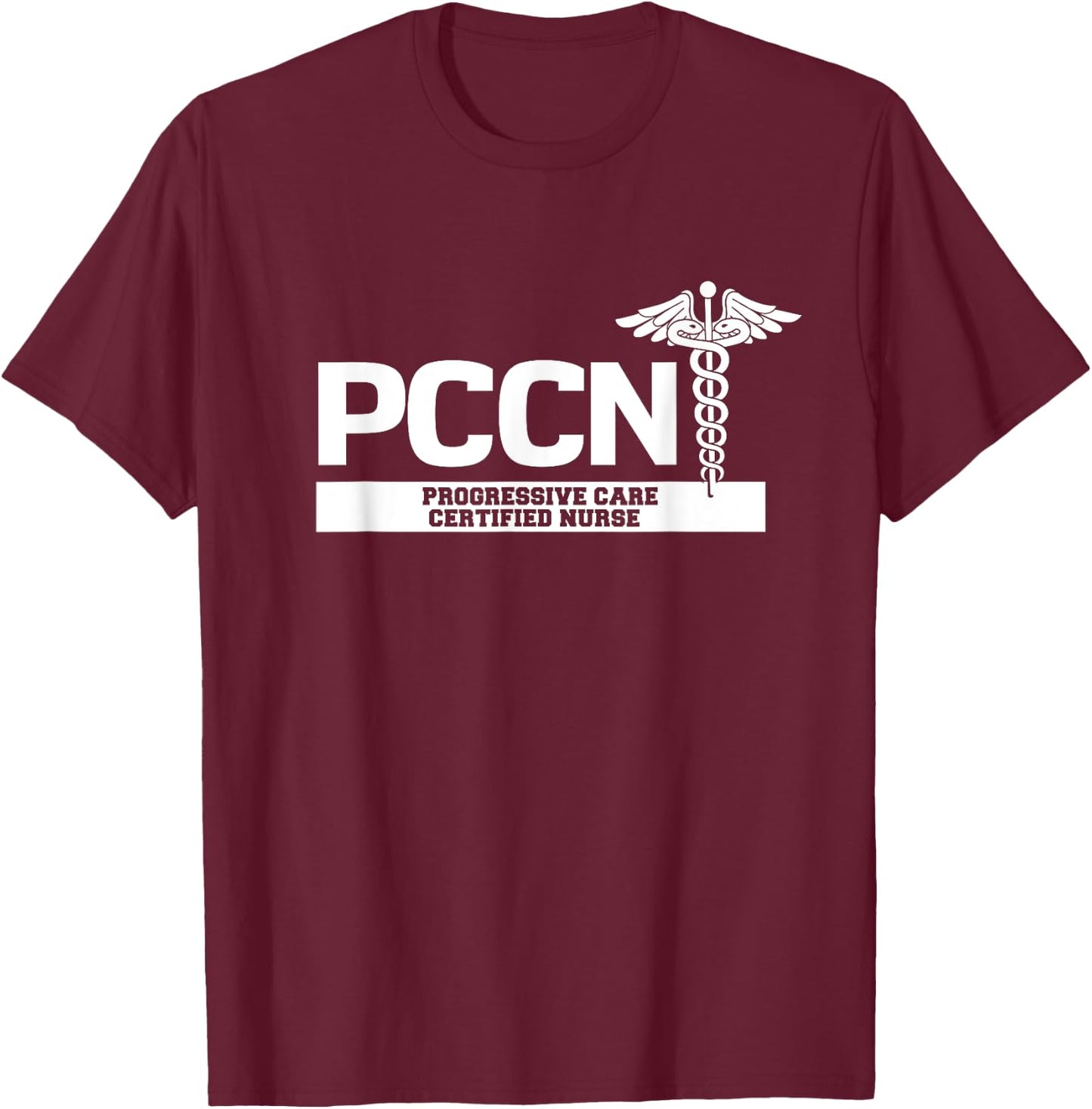 PCCN Progressive Care Certified Nurse Hospital Staff T-Shirt - T-Shirt | Maroon