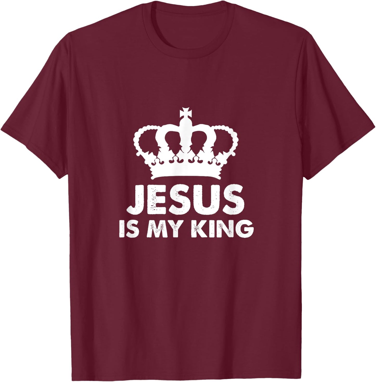 Jesus Is My King Christianity Faith Catholic Bible God Gift T-Shirt - T-Shirt | Maroon
