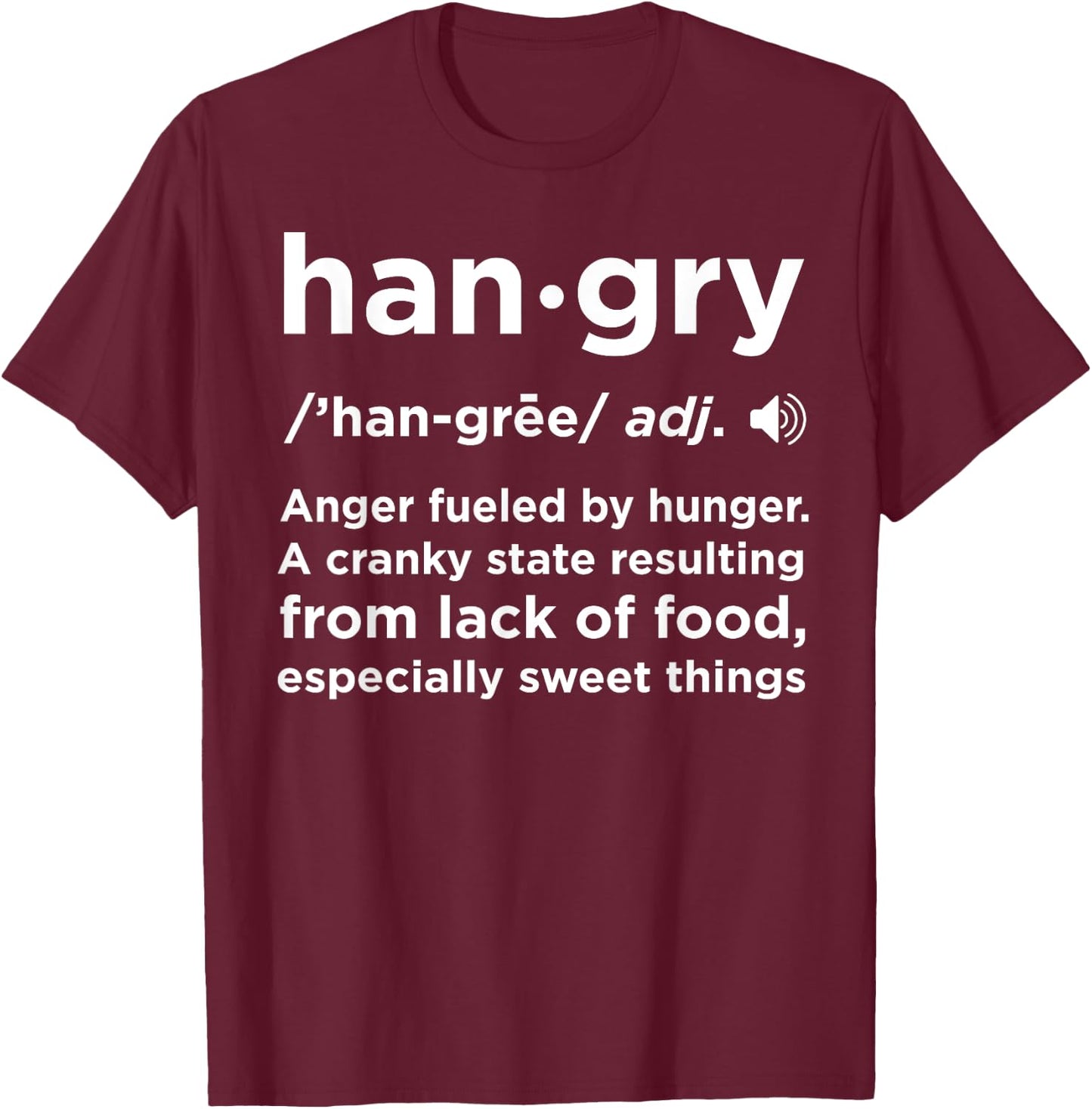 Hangry Definition Funny Foodie Lover Gag Gift Men Women Kids T-Shirt - T-Shirt | Maroon