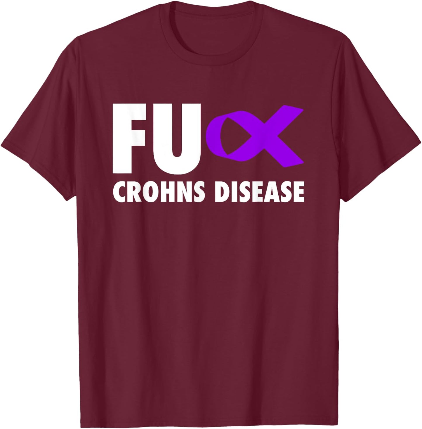 FU Crohns Disease Purple Ribbon - Crohns T-Shirt - T-Shirt | Maroon