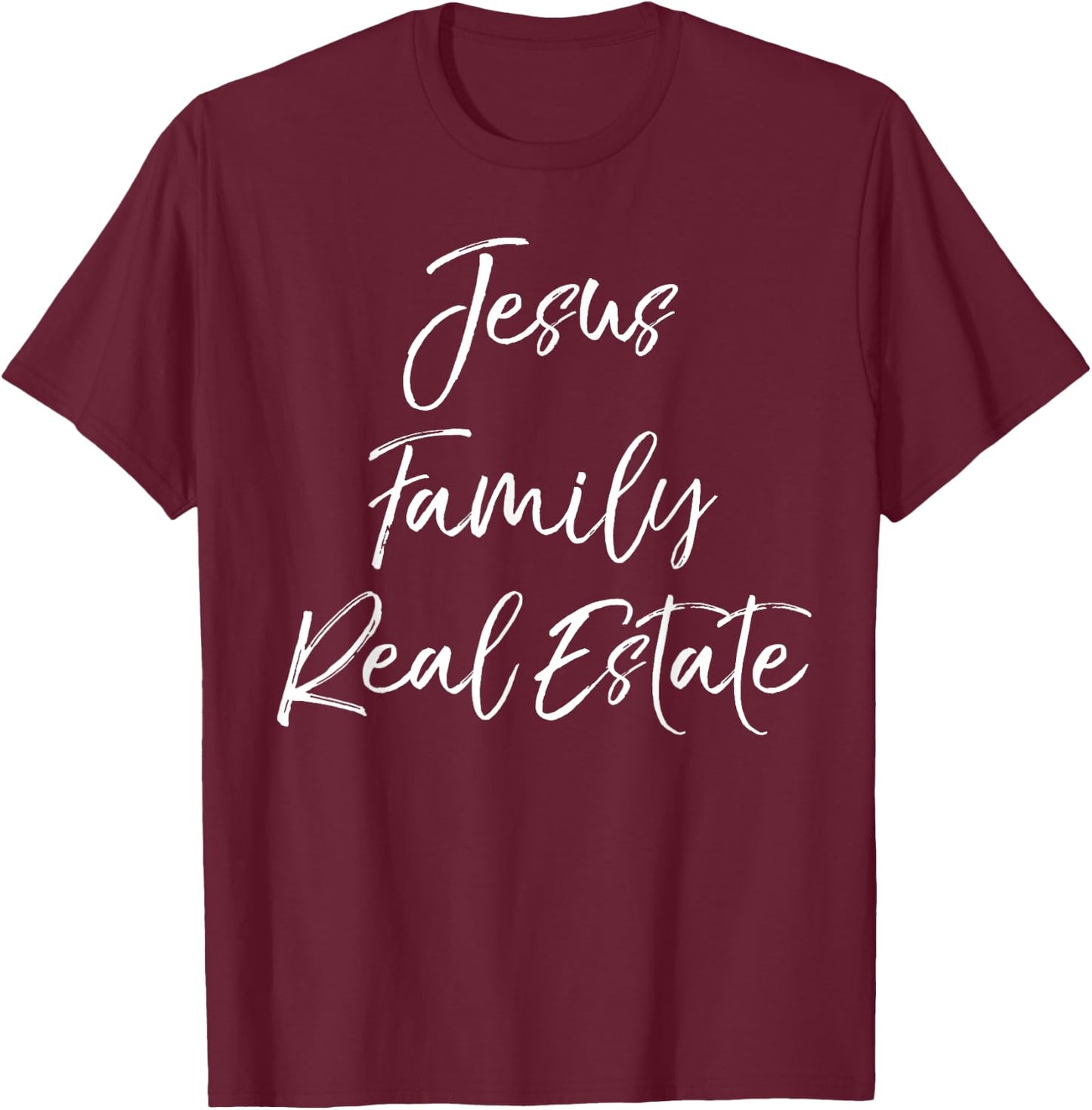 Christian Realtor Gift Faith Cute Jesus Family Real Estate T-Shirt - T-Shirt | Maroon