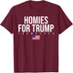 Homies For Trump 2024 Great Edition Republican Conservative T-Shirt - T-Shirt | Maroon