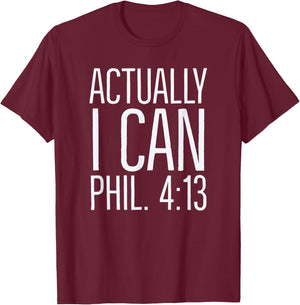 Actually I Can: Philippians 4 13: Christian Bible Scripture T-Shirt - T-Shirt | Maroon