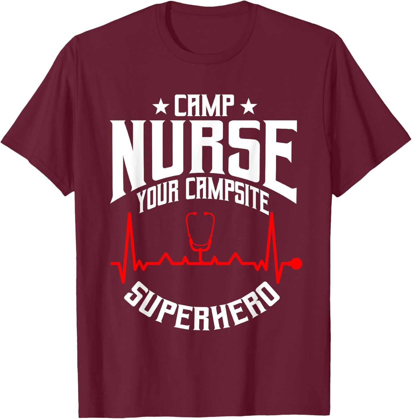 Proud Camp Nurse Saying For Summer Camping First Aid Nurses Women T-Shirt - T-Shirt | Maroon