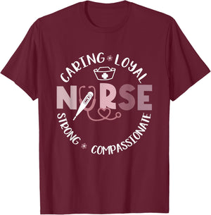 Nurse RN Caring Loyal Strong Compassionate Gift T-Shirt - T-Shirt | Maroon