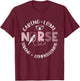 Nurse RN Caring Loyal Strong Compassionate Gift T-Shirt - T-Shirt | Maroon