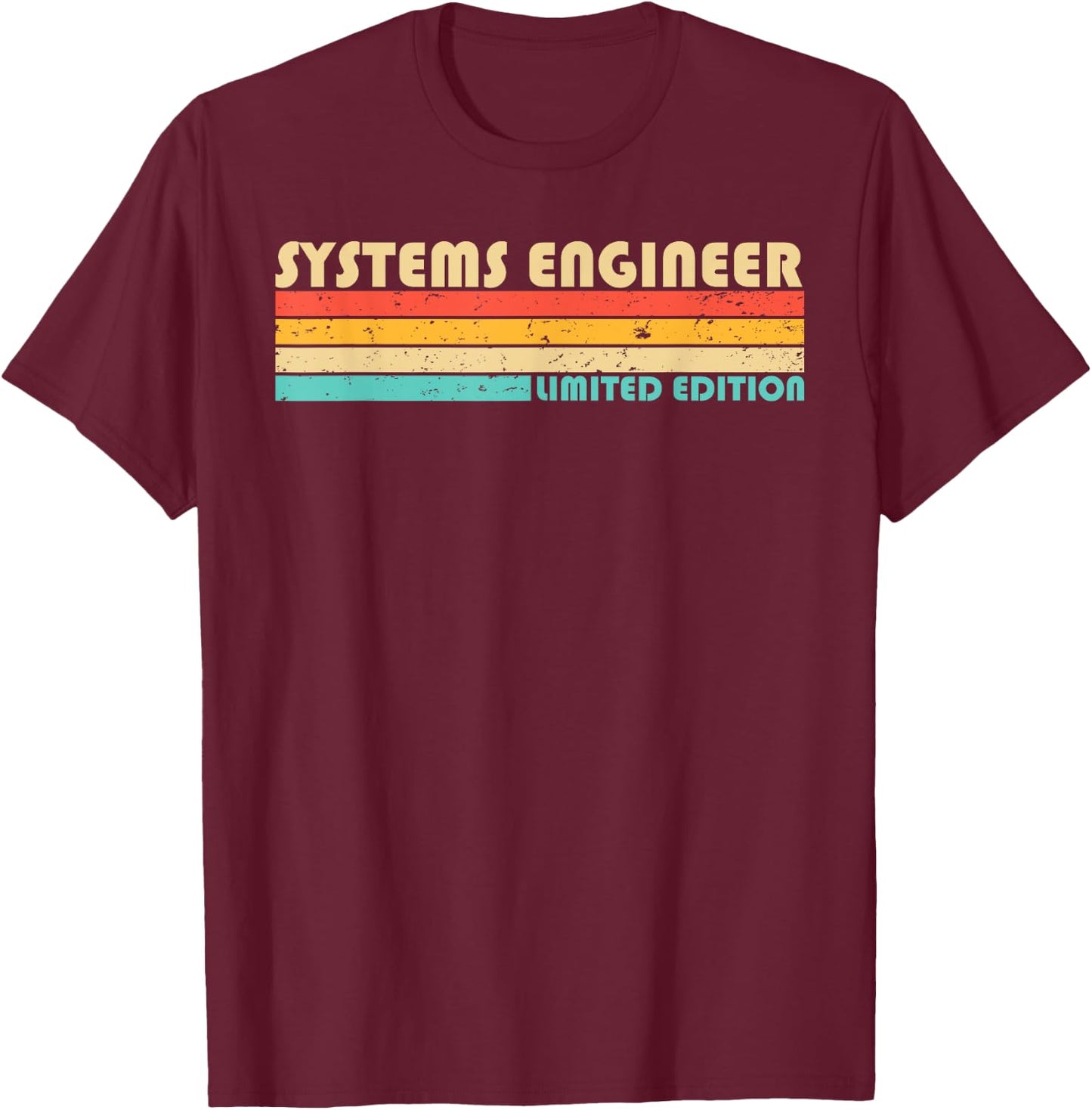 SYSTEMS ENGINEER Funny Job Title Profession Birthday Worker T-Shirt - T-Shirt | Maroon