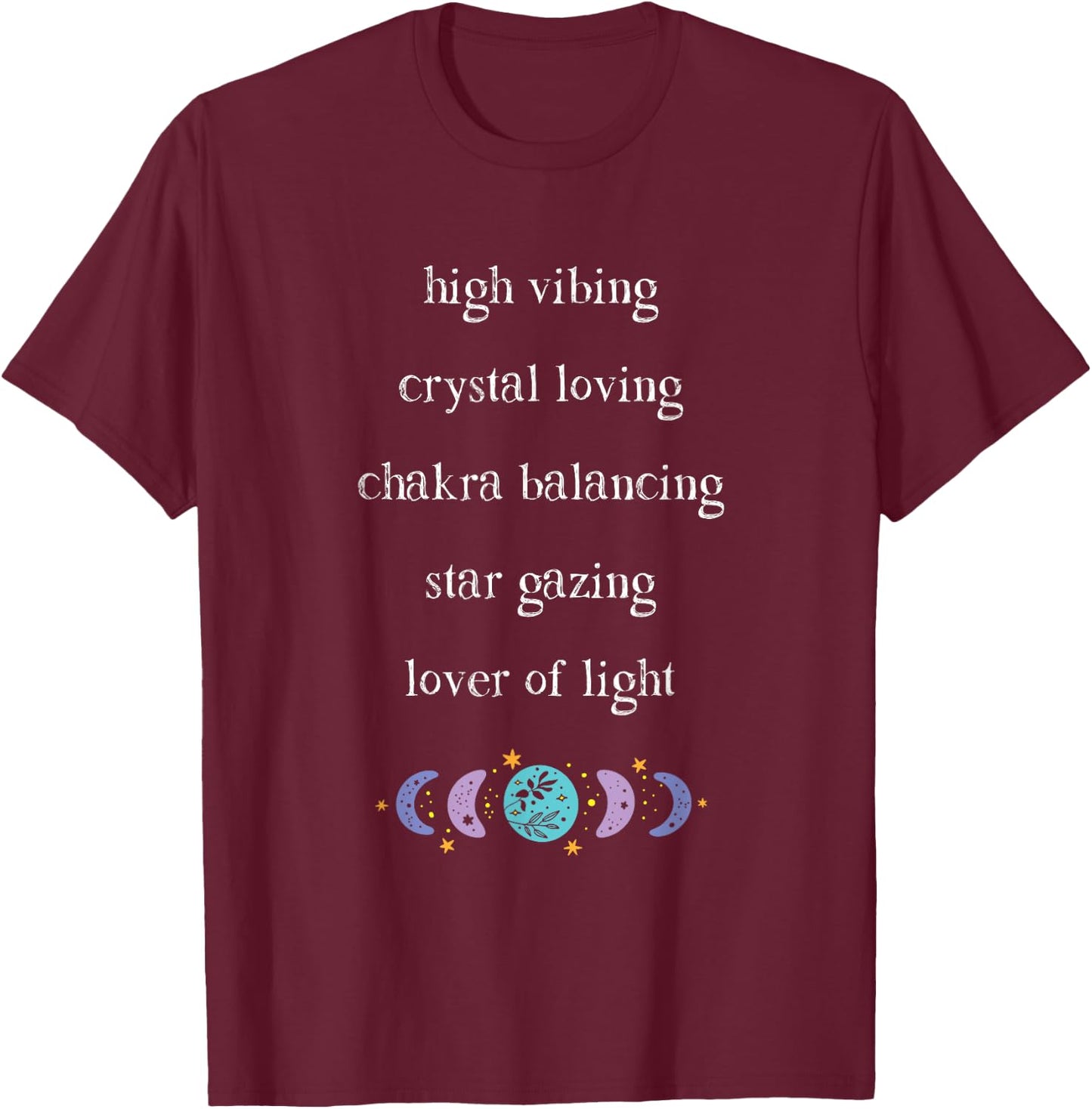 High Vibing Crystal Loving Chakra Balancing Spiritual T-Shirt - T-Shirt | Maroon