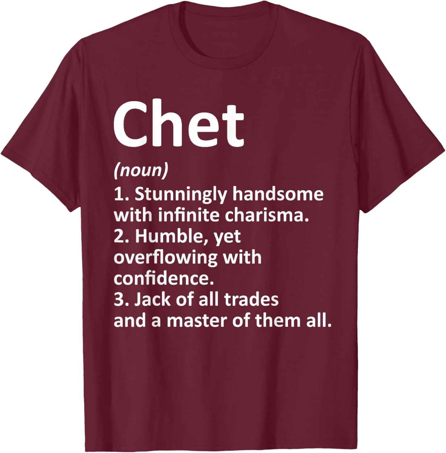 CHET Definition Personalized Name Funny Birthday Gift T-Shirt - T-Shirt | Maroon