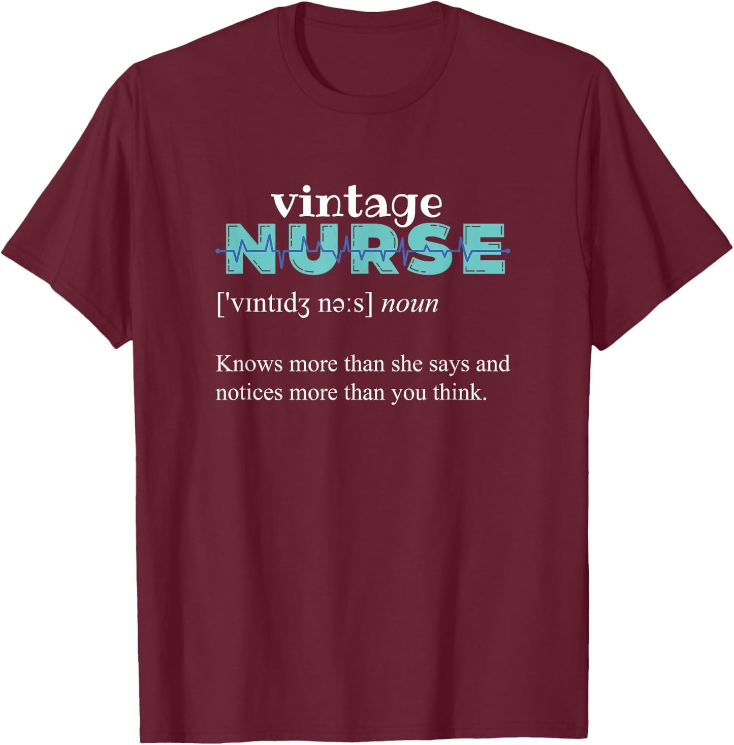 Knows More Than She Says - Funny Vintage Nurse Definition T-Shirt - T-Shirt | Maroon