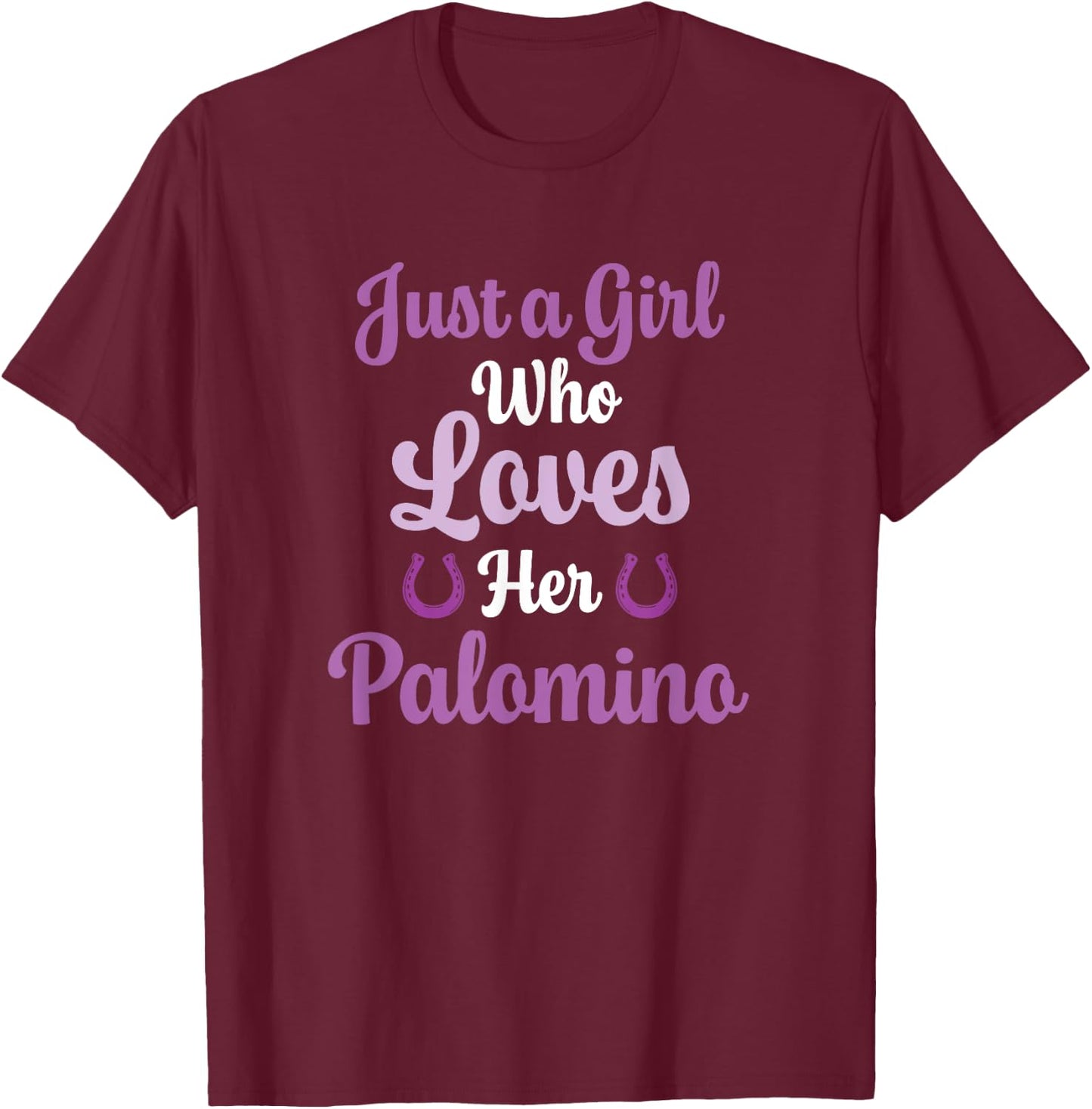 Palomino Horse Gift Who Love Their Palomino T-Shirt - T-Shirt | Maroon