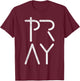 Pray God Jesus Christ Faith Prayer Religious Christian Gift T-Shirt - T-Shirt | Maroon