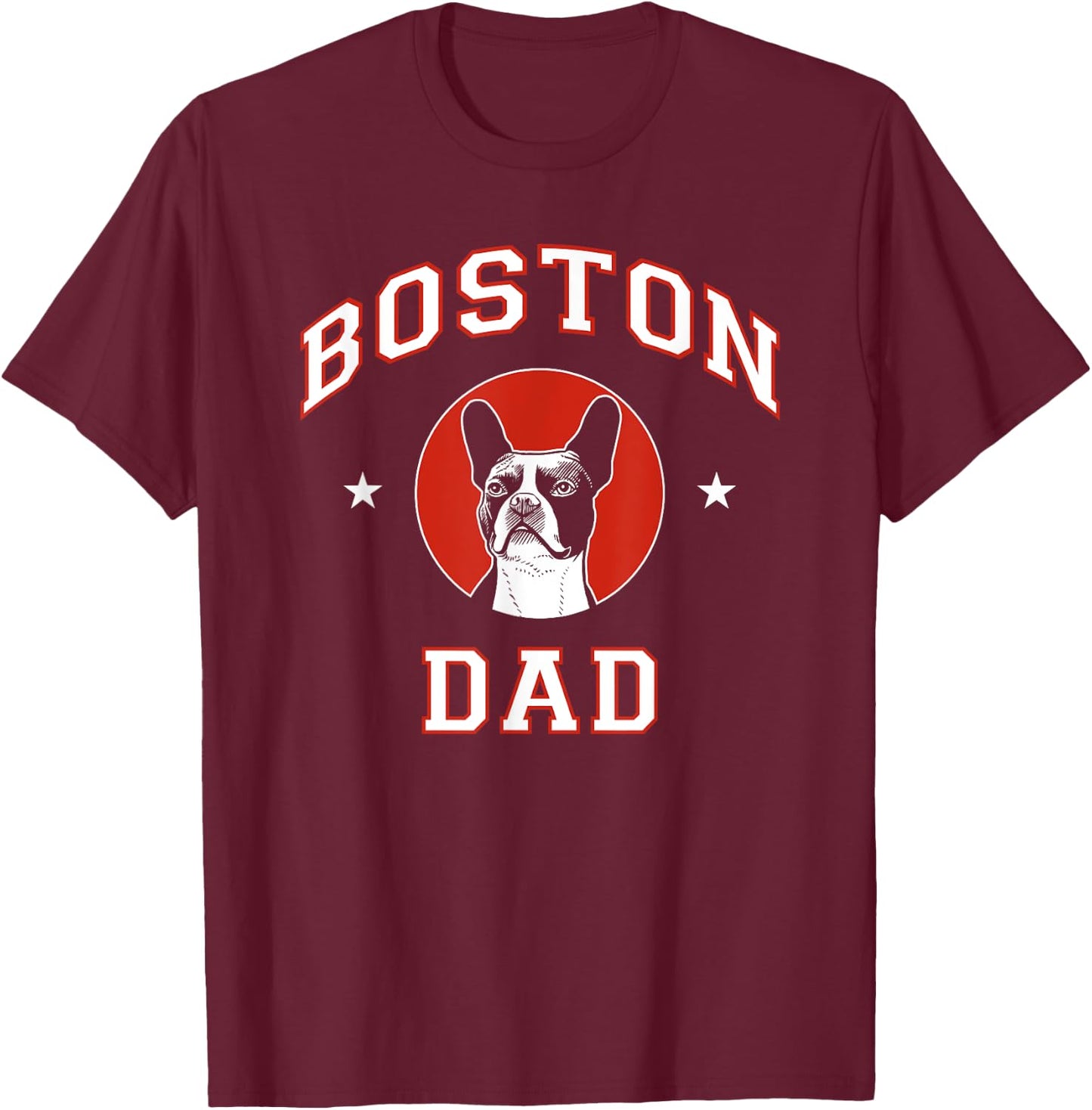 Boston Terrier Dad Dog Father Women Kids T-Shirt - T-Shirt | Maroon