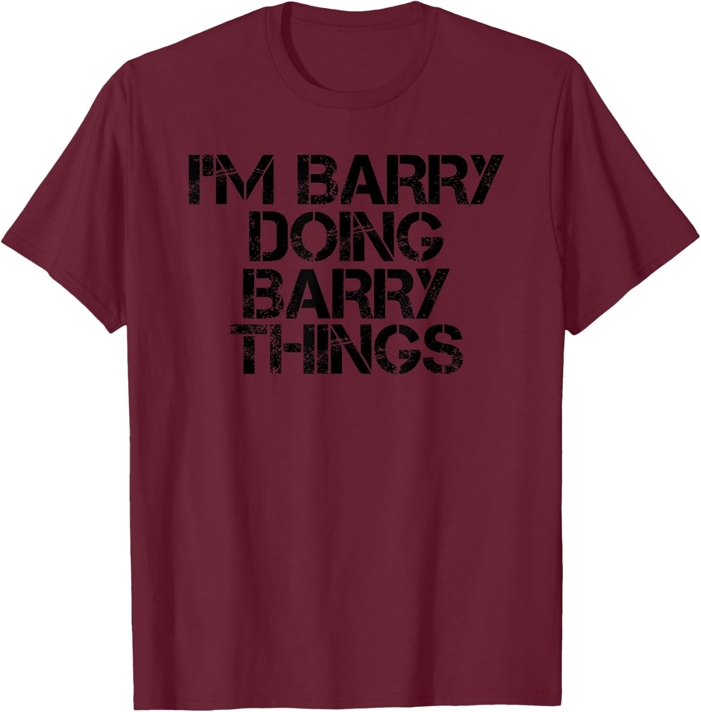 I'M BARRY DOING BARRY THINGS Name Funny Birthday Gift T-Shirt - T-Shirt | Maroon