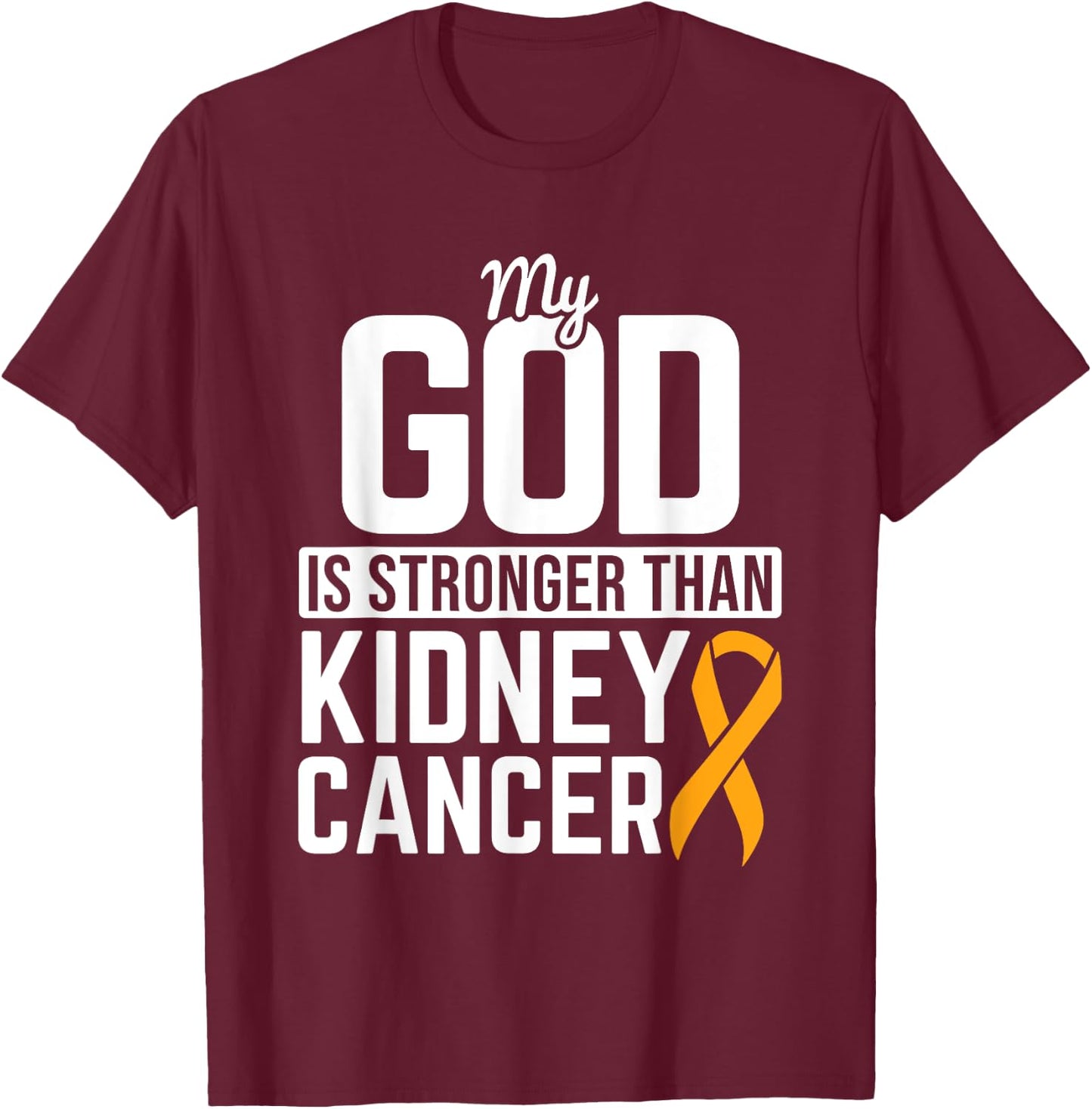 God Stronger than Kidney Cancer Kidney Cancer Awareness RCC T-Shirt - T-Shirt | Maroon