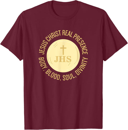 Eucharist Jesus Christ Presence Body, Blood, Soul, Divinity T-Shirt - T-Shirt | Maroon