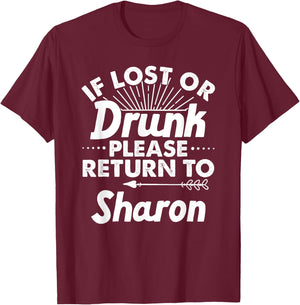 If Lost Or Drunk Please Return To SHARON Gift Name Women T-Shirt - T-Shirt | Maroon