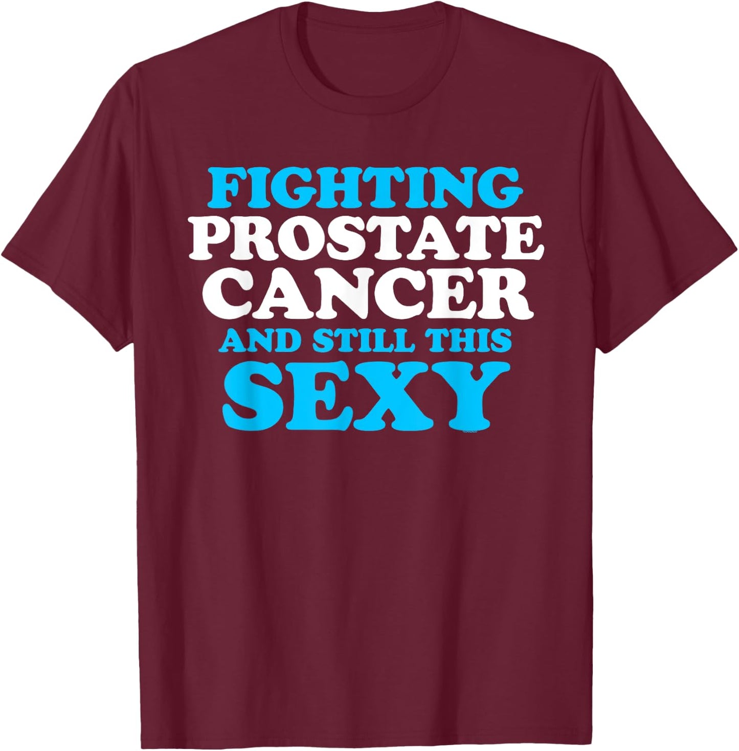 Prostate Cancer Survivor Sexy Warrior DA1 T-Shirt - T-Shirt | Maroon