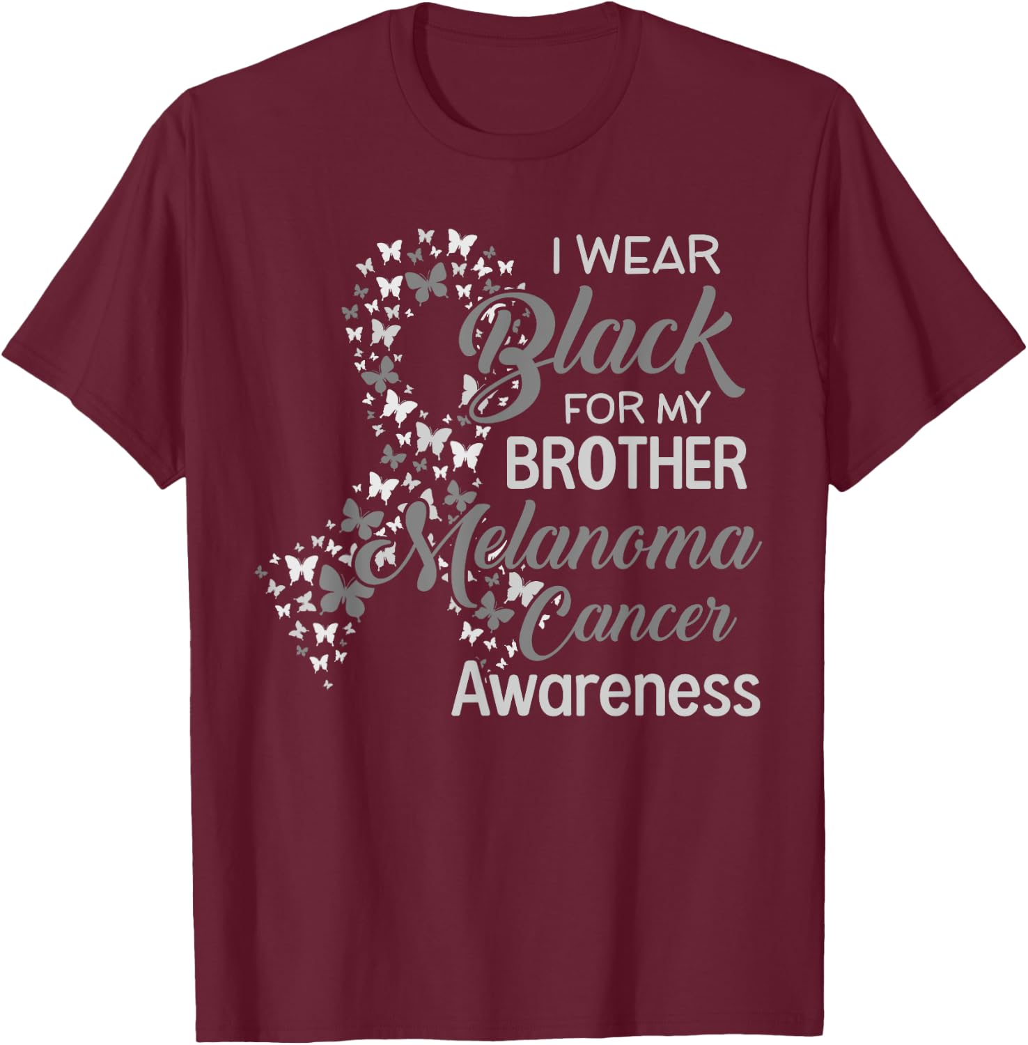 I wear Black for my Brother Melanoma Cancer Awareness T-Shirt - T-Shirt | Maroon