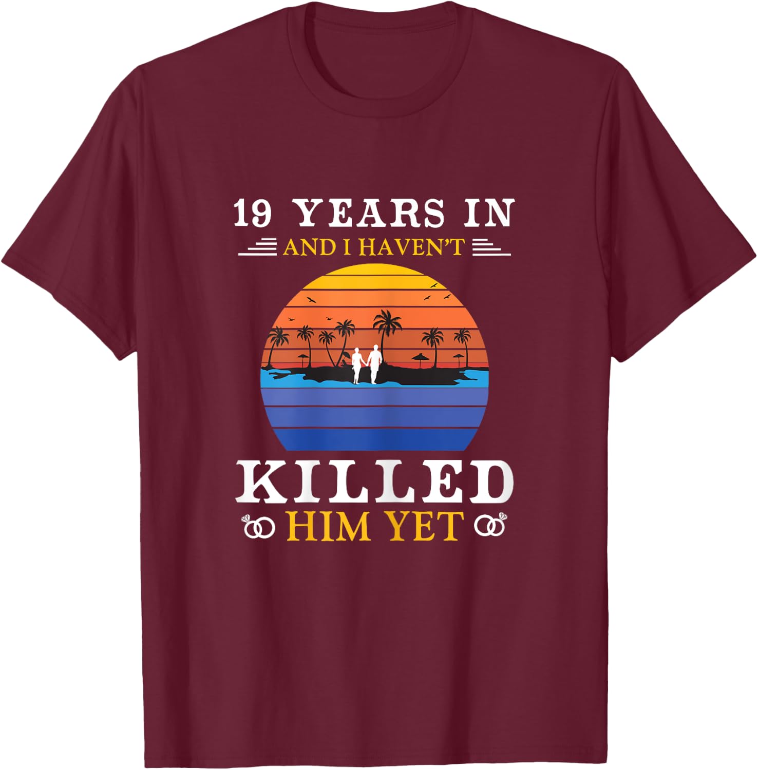 19 Years Wedding Anniversary Gift Funny Wife T-Shirt - T-Shirt | Maroon