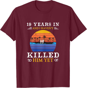 19 Years Wedding Anniversary Gift Funny Wife T-Shirt - T-Shirt | Maroon
