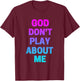 God Don't Play about Me Funny Christian love faith god T-Shirt - T-Shirt | Maroon