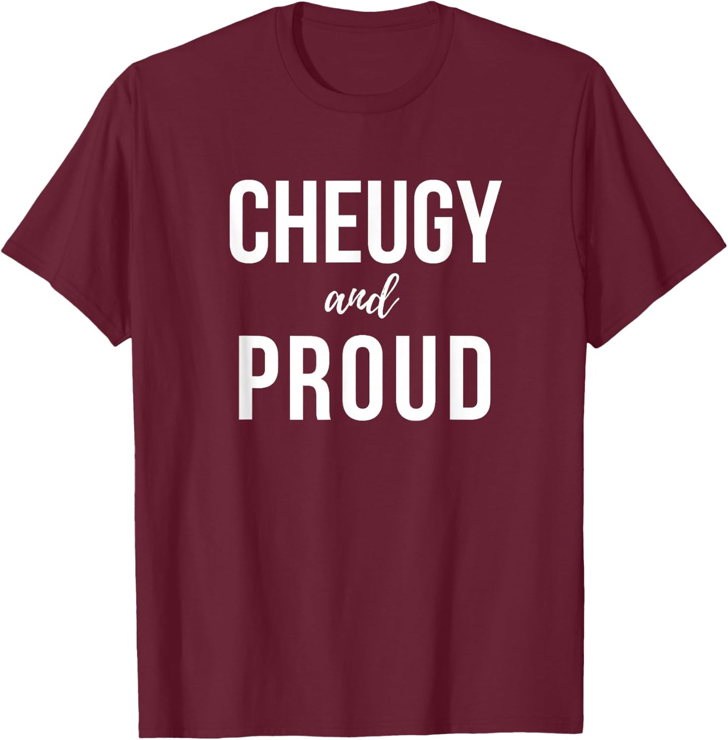 Cheugy and Proud Cheugy Vibe T-Shirt - T-Shirt | Maroon