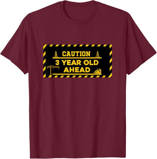 Construction 3rd Birthday kids Caution 3 year old ahead T-Shirt - T-Shirt | Maroon