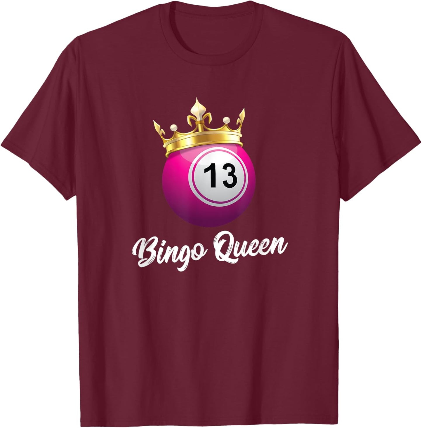 Bingo Queen Clothing Bingo Product for Grandma Bingo Queen T-Shirt - T-Shirt | Maroon