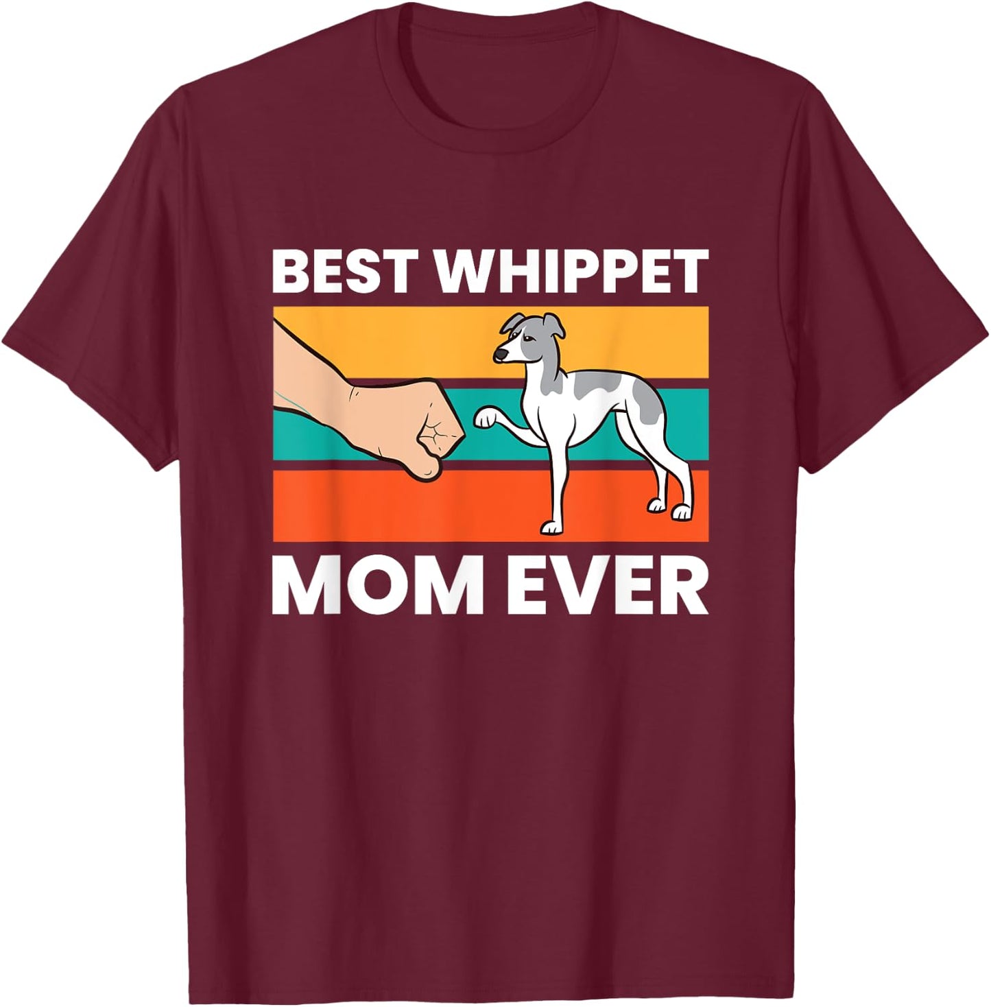 Cute Whippet Best Whippet Mom Ever T-Shirt - T-Shirt | Maroon