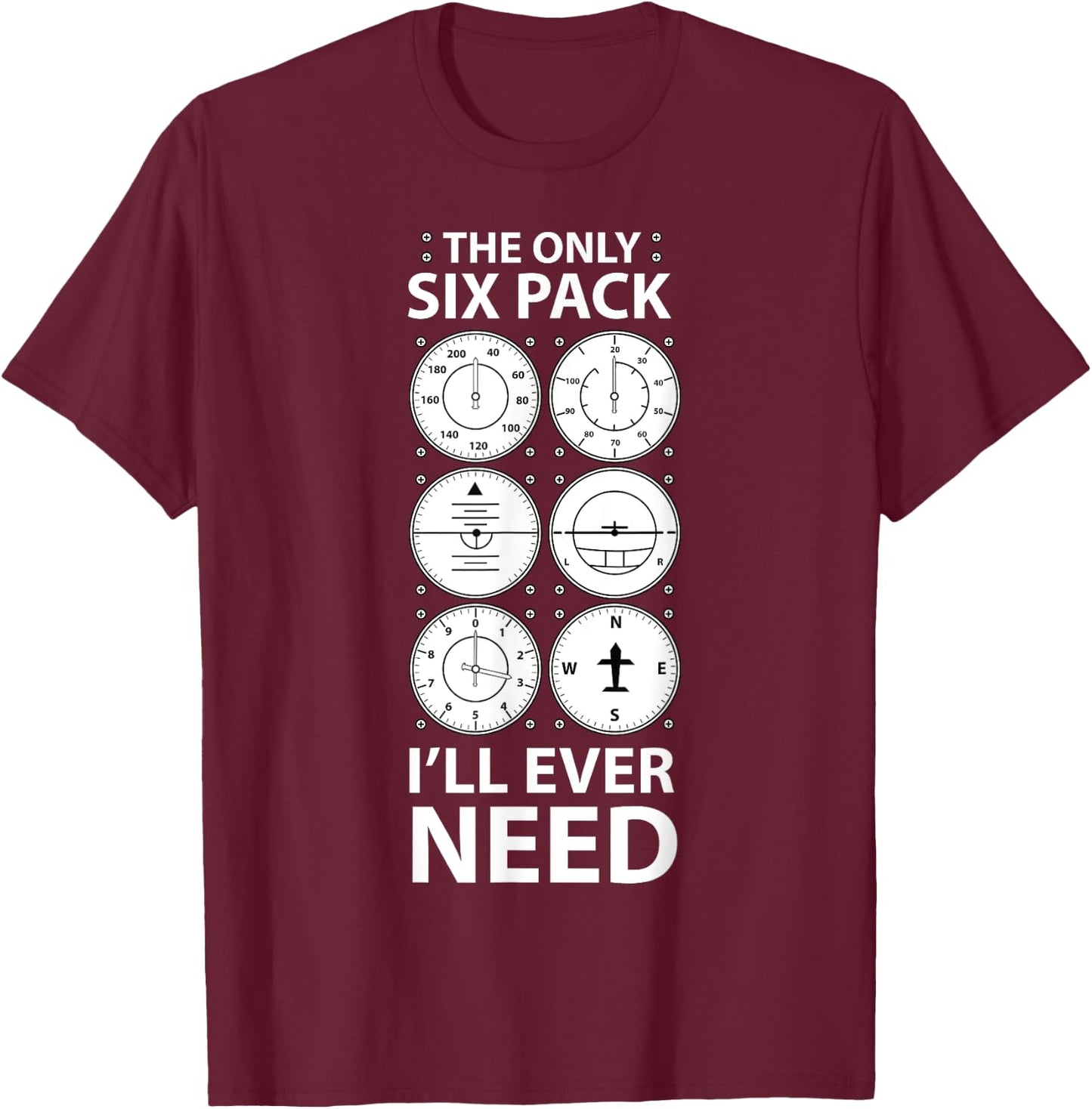 The Only Six Pack I'll Ever Need Pilot Aviation Aviator T-Shirt - T-Shirt | Maroon