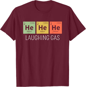 He He He Helium Laughing Gas Funny Chemistry Elements T-Shirt - T-Shirt | Maroon