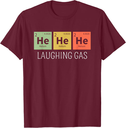 He He He Helium Laughing Gas Funny Chemistry Elements T-Shirt - T-Shirt | Maroon