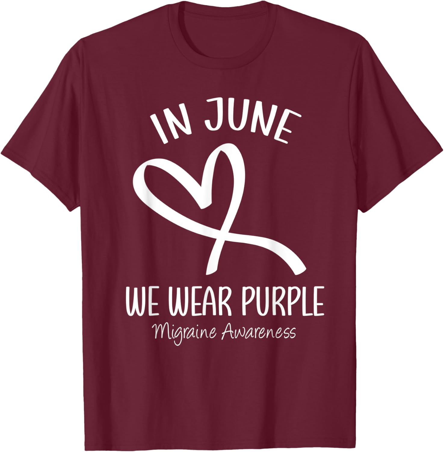 Heart In June We Wear Purple Migraine Awareness Month Ribbon T-Shirt - T-Shirt | Maroon