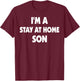 Stay At Home Son T-Shirt - T-Shirt | Maroon