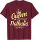 Queens Are Named Nathalia T-Shirt - T-Shirt | Maroon