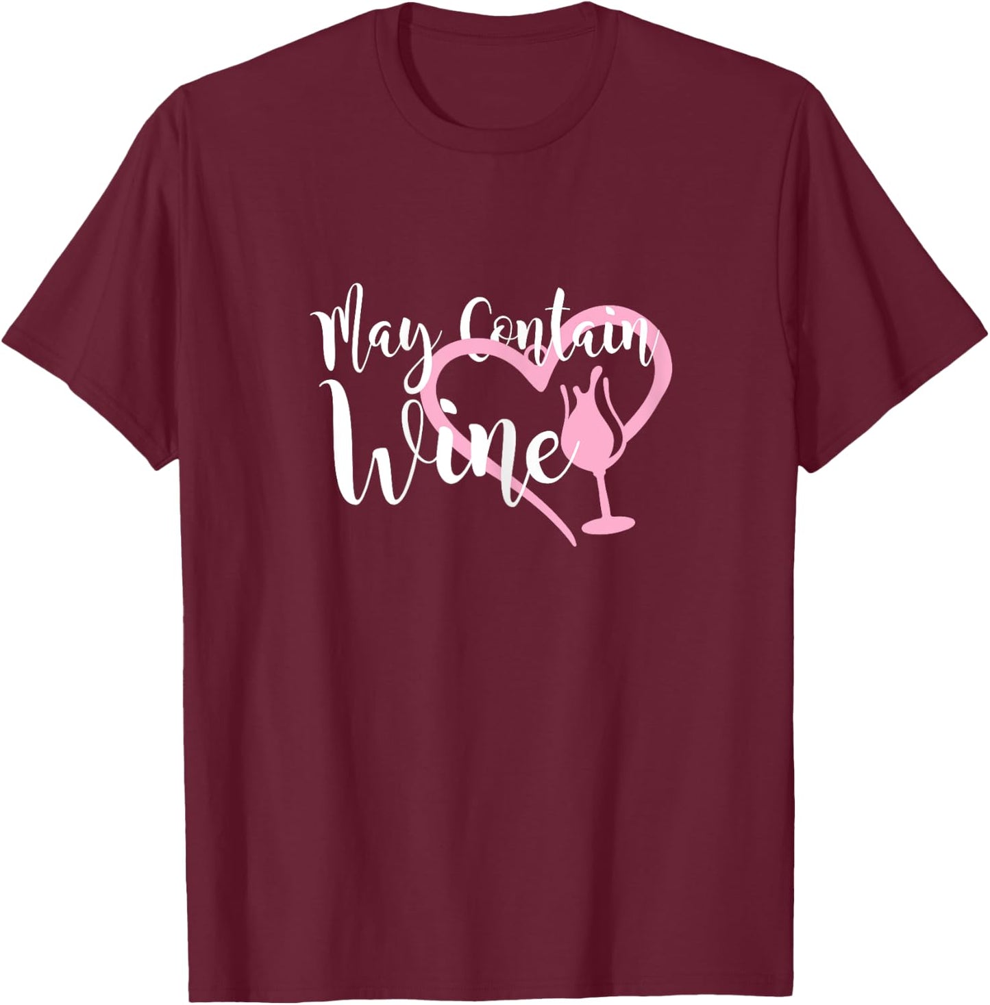 May contain wine shirt women Oenophile Winemaker Gift T-Shirt - T-Shirt | Maroon