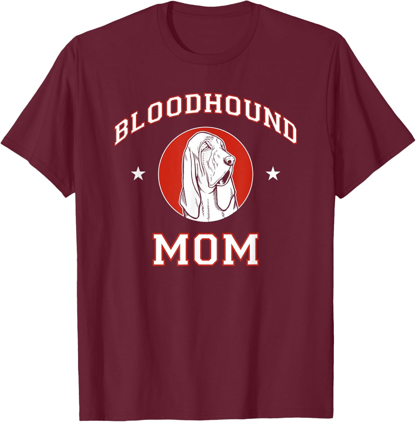 Bloodhound Mom Dog Mother T-Shirt - T-Shirt | Maroon