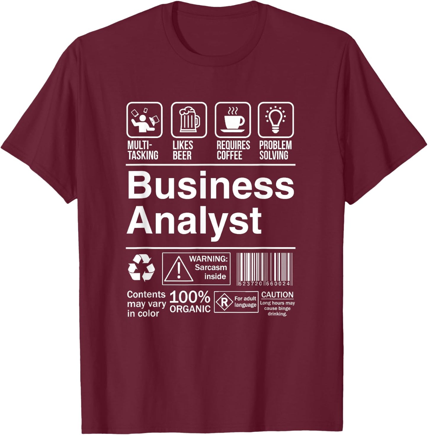 Business Analyst Funny Sarcastic Label T-Shirt - T-Shirt | Maroon
