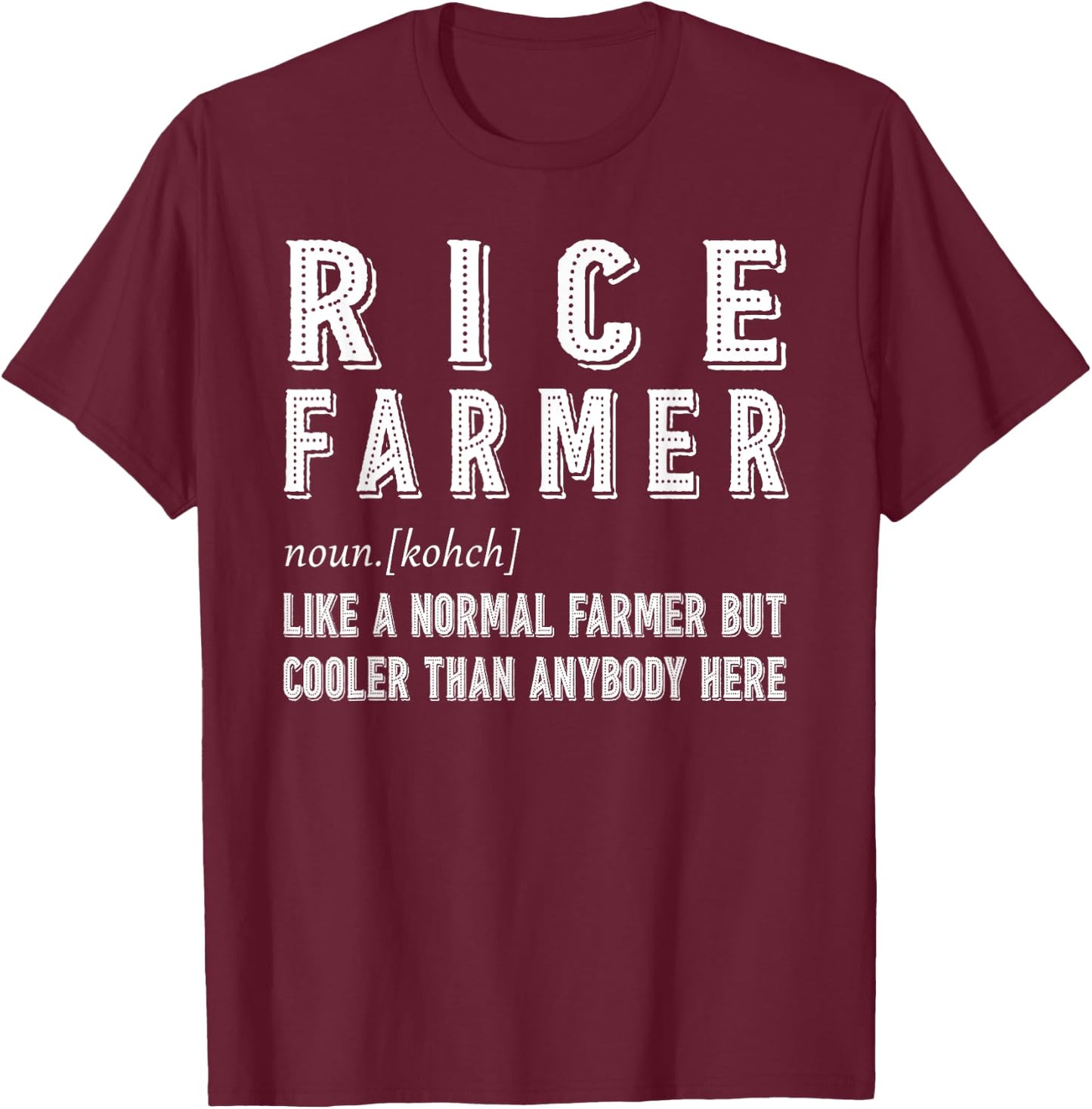 Rice Farmer Definition Gift T-Shirt - T-Shirt | Maroon