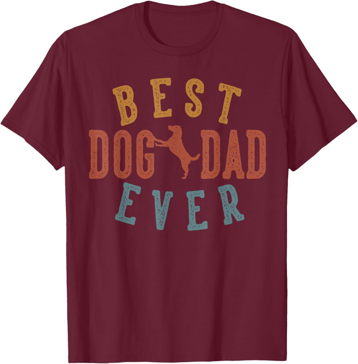 Best Dog Dad Ever Gifts for Daddy Father's Day Birthday T-Shirt - T-Shirt | Maroon