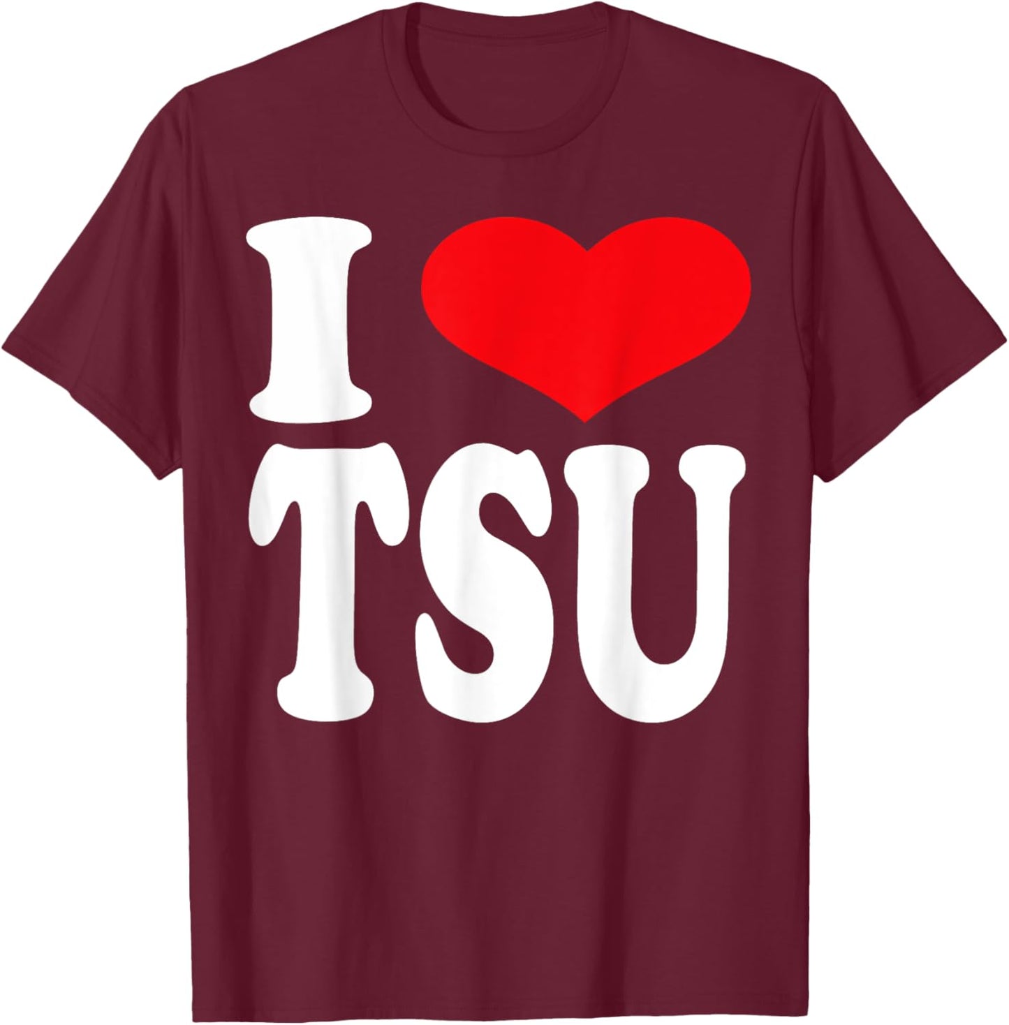 I Love Tsu | Heart Tsu Pride T-Shirt - T-Shirt | Maroon