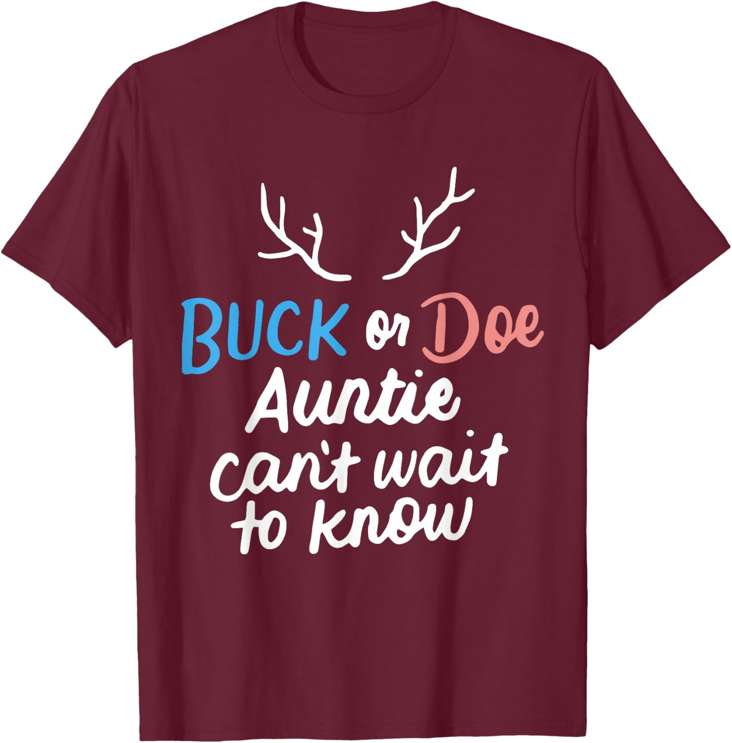 Buck or Doe Auntie Can't Wait to Know Gender Reveal Party T-Shirt - T-Shirt | Maroon