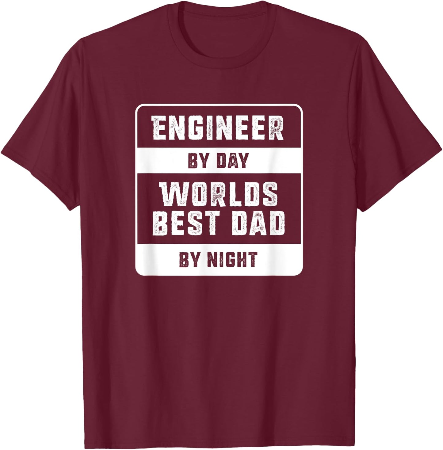 Engineer By Day Worlds Best Dad by Night Gift - Engineer Dad T-Shirt - T-Shirt | Maroon